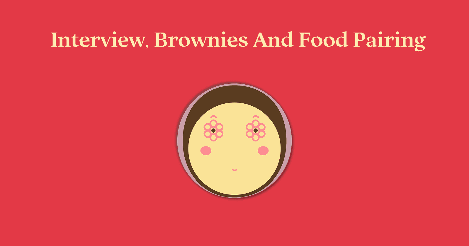 Brainies 002: Interview, Brownies and Food Pairing